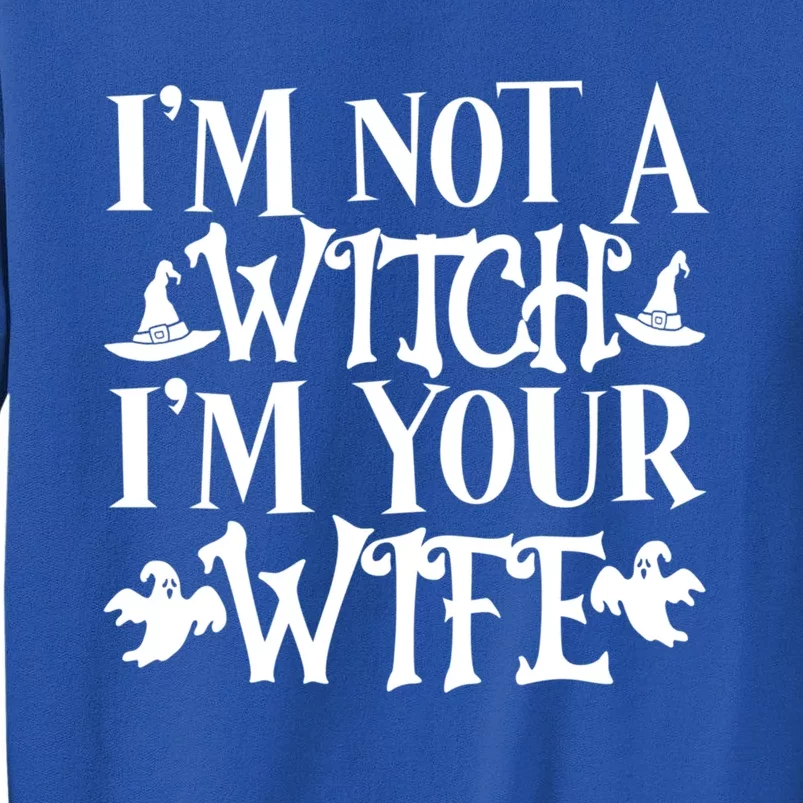 Funny Halloween Wife Im Not A Witch Im Your Wife Gift Sweatshirt