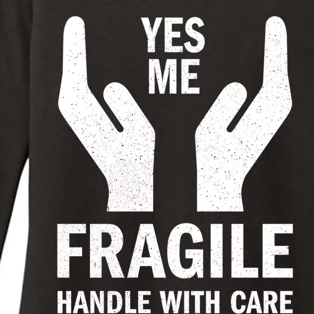 Fragile Handle With Care Yes Me Gift Womens CVC Long Sleeve Shirt