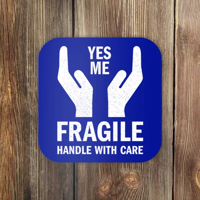 Fragile Handle With Care Yes Me Gift Coaster