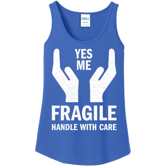 Fragile Handle With Care Yes Me Gift Ladies Essential Tank