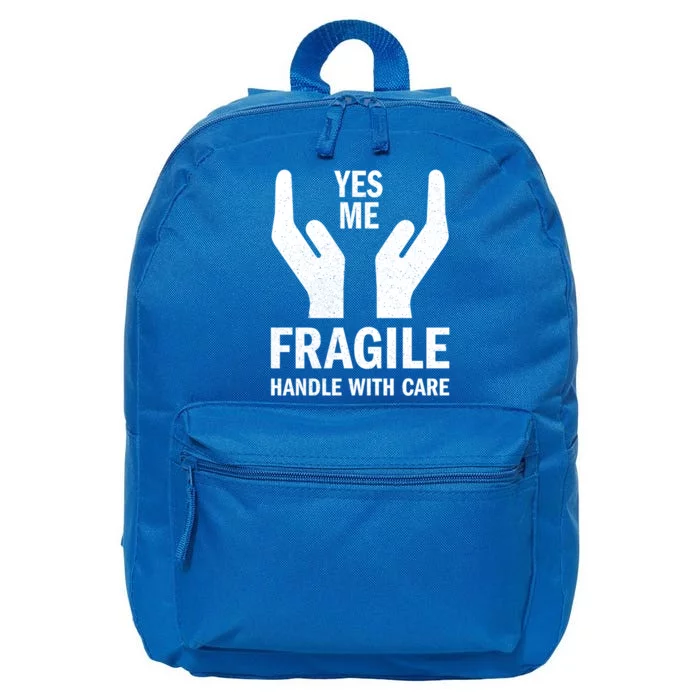 Fragile Handle With Care Yes Me Gift 16 in Basic Backpack