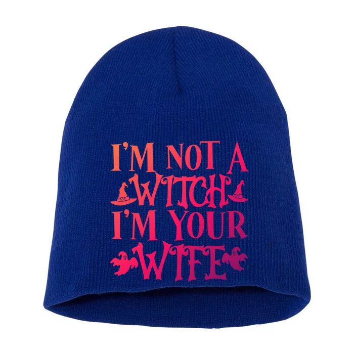 Funny Halloween Wife Im Not A Witch Im Your Wife Gift Short Acrylic Beanie