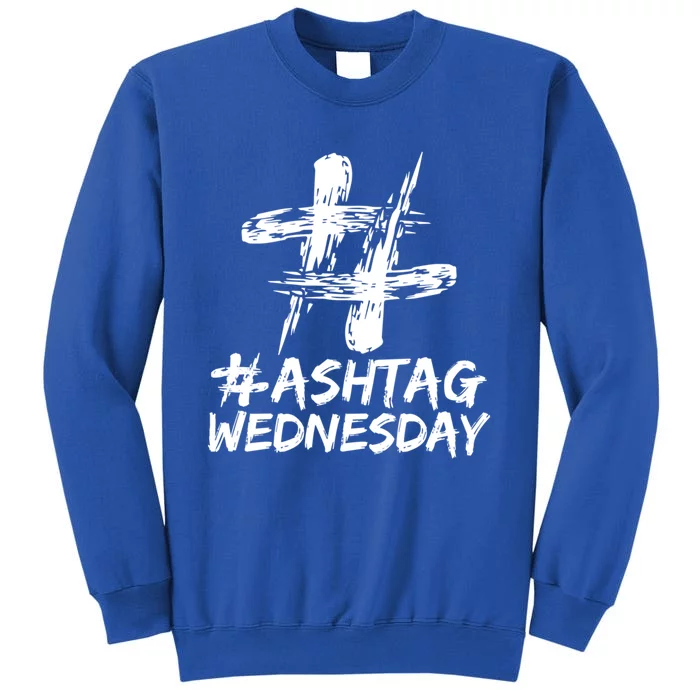 Funny Holy Week Ash Tag Wednesday Christian Faith Cute Gift Tall Sweatshirt