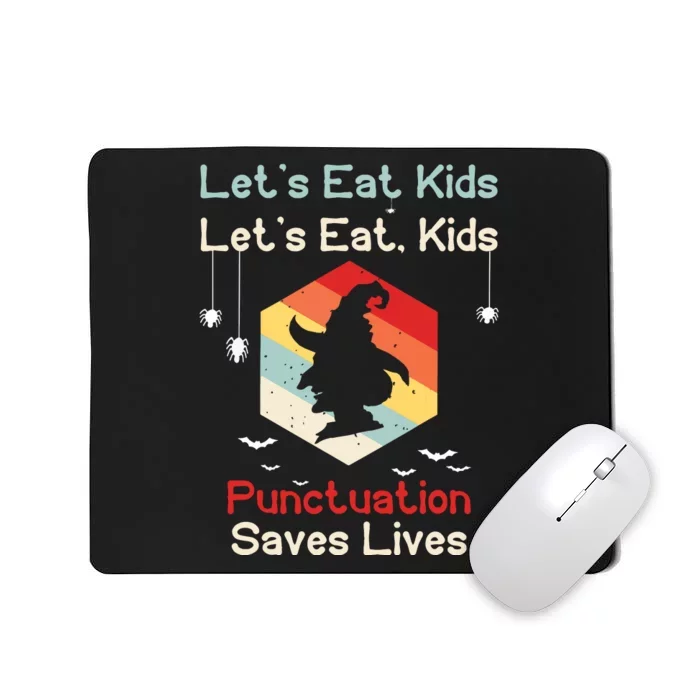 Funny Halloween Witch Lets Eat Kids Punctuation Saves Lives Mousepad