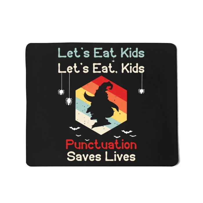 Funny Halloween Witch Lets Eat Kids Punctuation Saves Lives Mousepad