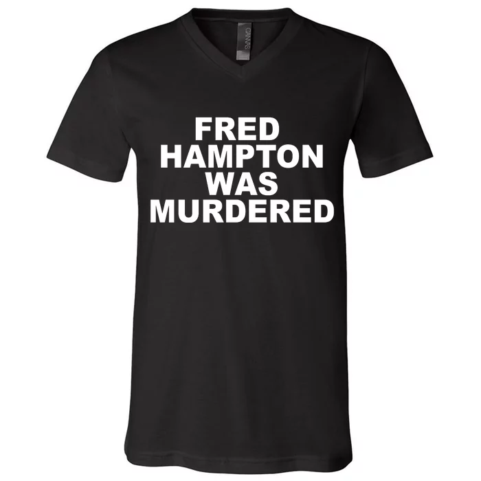 Fred Hampton Was Murdered V-Neck T-Shirt