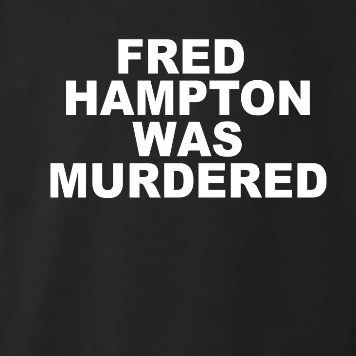 Fred Hampton Was Murdered Toddler Hoodie