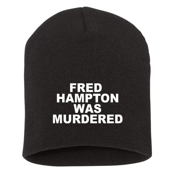 Fred Hampton Was Murdered Short Acrylic Beanie