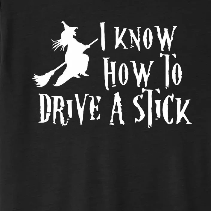 Funny Halloween Witch ; I Know How To Drive A Stick ChromaSoft Performance T-Shirt