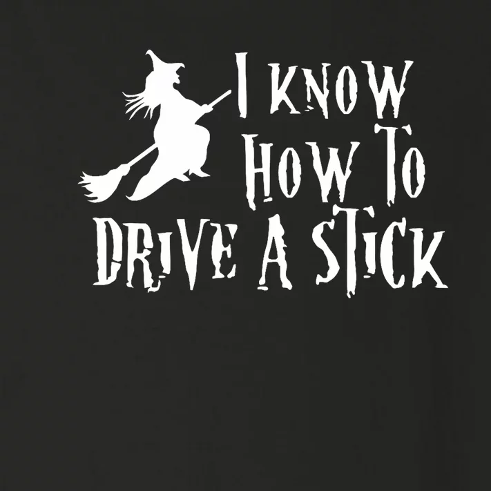 Funny Halloween Witch ; I Know How To Drive A Stick Toddler Long Sleeve Shirt