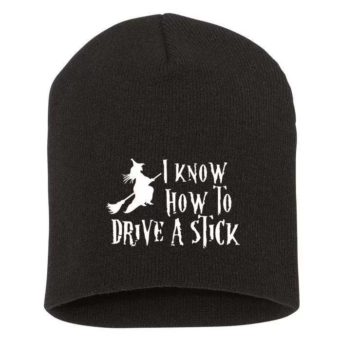 Funny Halloween Witch ; I Know How To Drive A Stick Short Acrylic Beanie