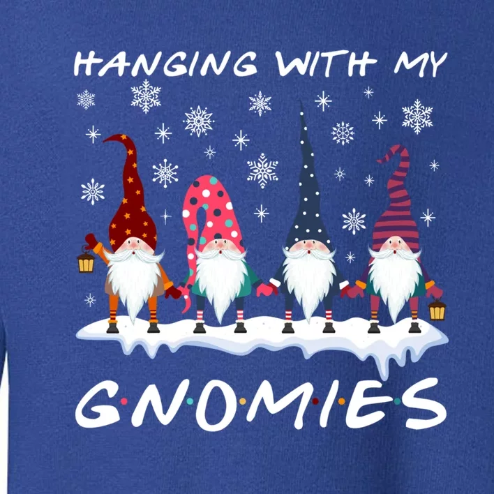 Funny Hanging With My Gnomies Christmas Great Gift Toddler Sweatshirt