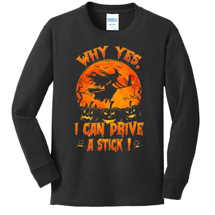 Funny Halloween Witch Why Yes Actually I Can Drive A Stick Kids Long Sleeve Shirt