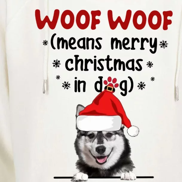 Funny Husky Woof Woof Means Merry Christmas In Dog Merry Meaningful Gift Womens Funnel Neck Pullover Hood