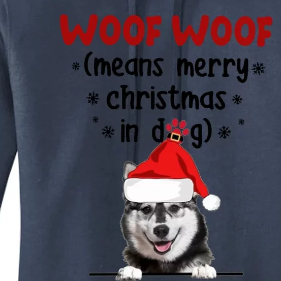 Funny Husky Woof Woof Means Merry Christmas In Dog Merry Meaningful Gift Women's Pullover Hoodie