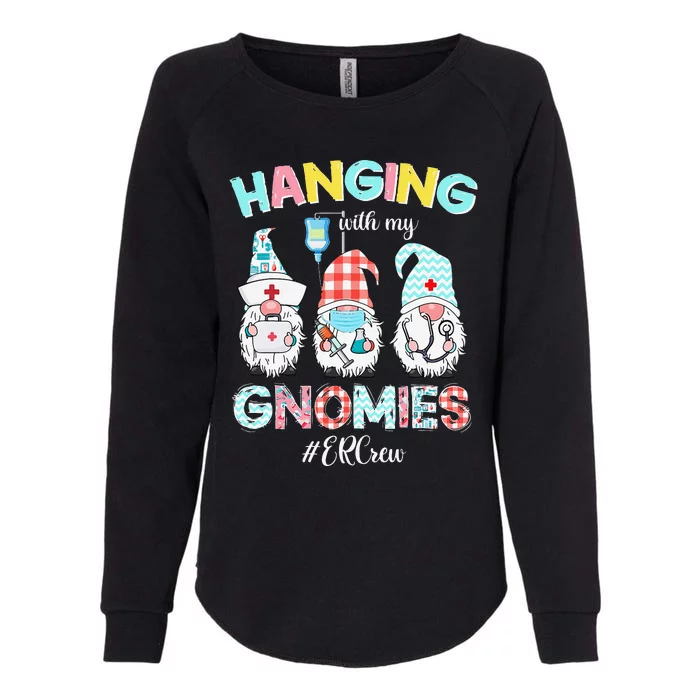 Funny Hanging With My ER Crew Gnomies Nursing Nurses Day Womens California Wash Sweatshirt