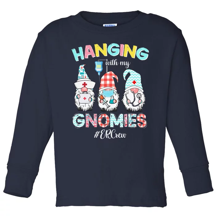 Funny Hanging With My ER Crew Gnomies Nursing Nurses Day Toddler Long Sleeve Shirt