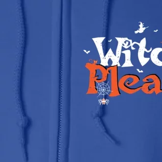 Funny Halloween: Witch Please Witch Gift Full Zip Hoodie