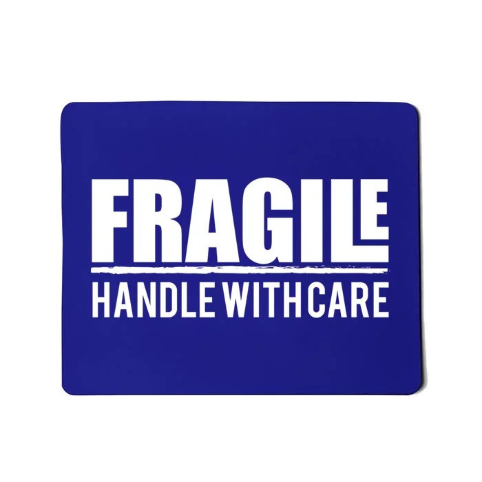 Fragile Handle With Care Funny Package Costume Design Gift Mousepad