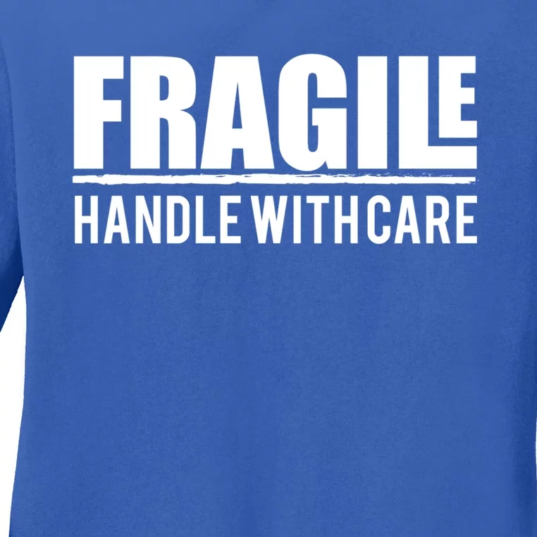 Fragile Handle With Care Funny Package Costume Design Gift Ladies Long Sleeve Shirt