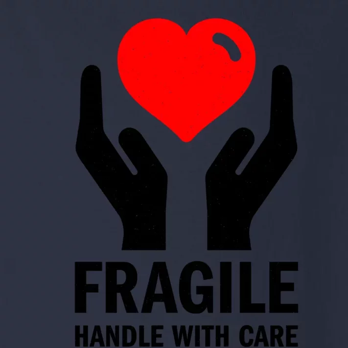 Fragile Handle With Care Loveheart Gift Toddler Long Sleeve Shirt