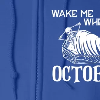 Funny Halloween Wake Me When Its October Design Gift Full Zip Hoodie