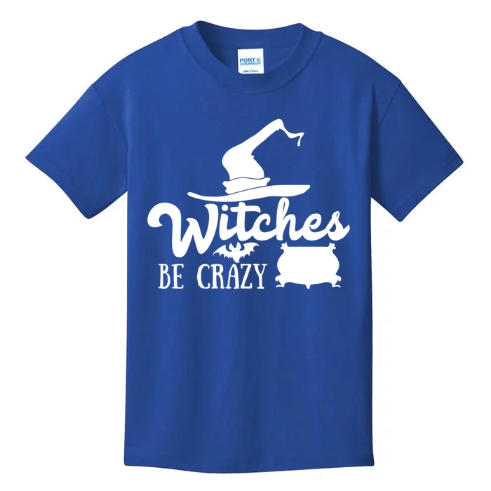 Funny Halloween Witches Be Crazy Funny Gift Kids T-Shirt