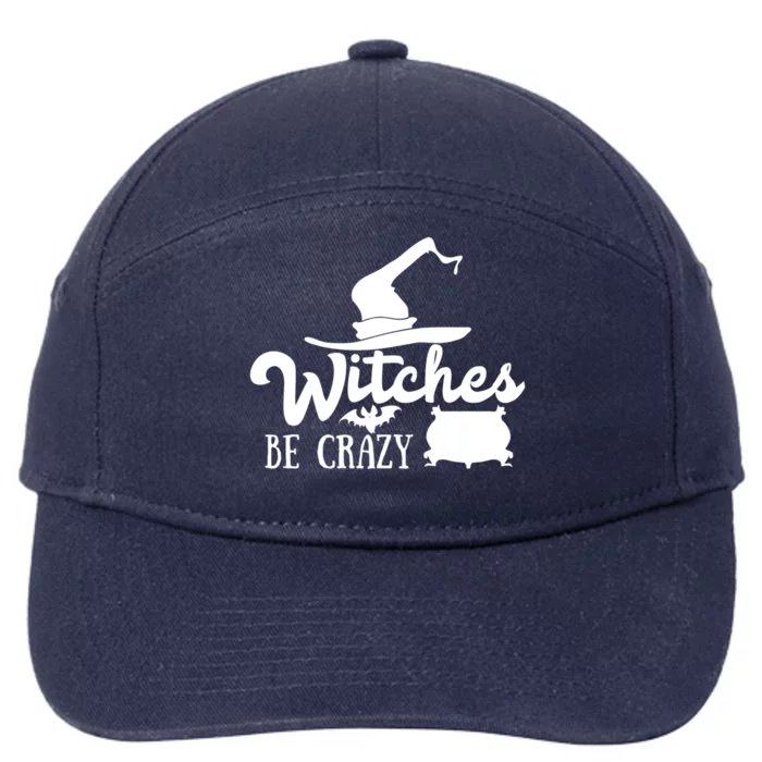 Funny Halloween Witches Be Crazy Funny Gift 7-Panel Snapback Hat