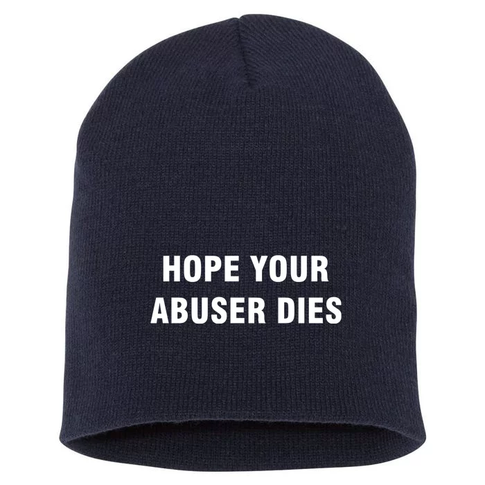 Funny Hope Your Abuser Dies Short Acrylic Beanie