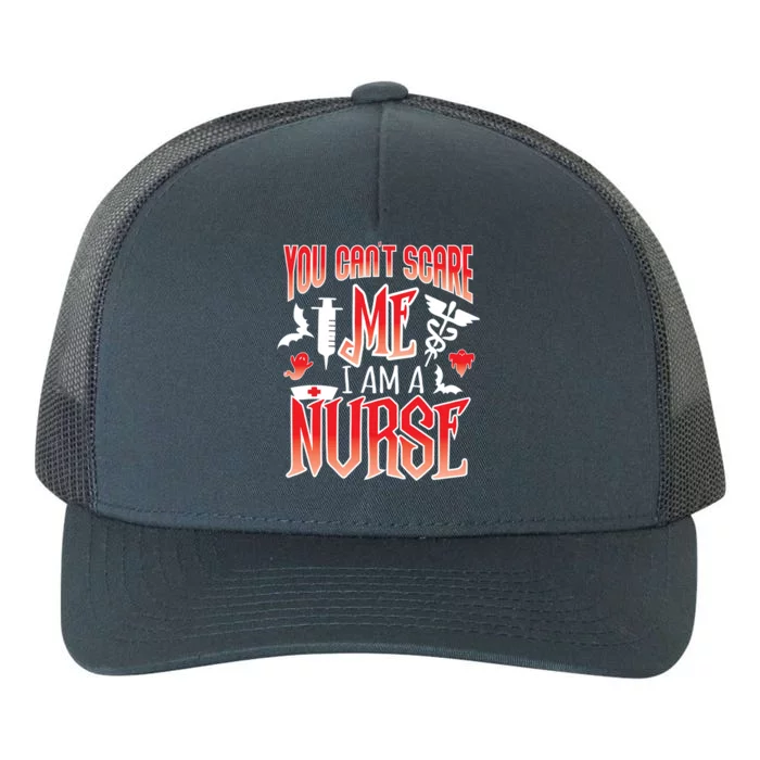 Funny Halloween You CanT Scare Me IM A Nurse Gift Yupoong Adult 5-Panel Trucker Hat