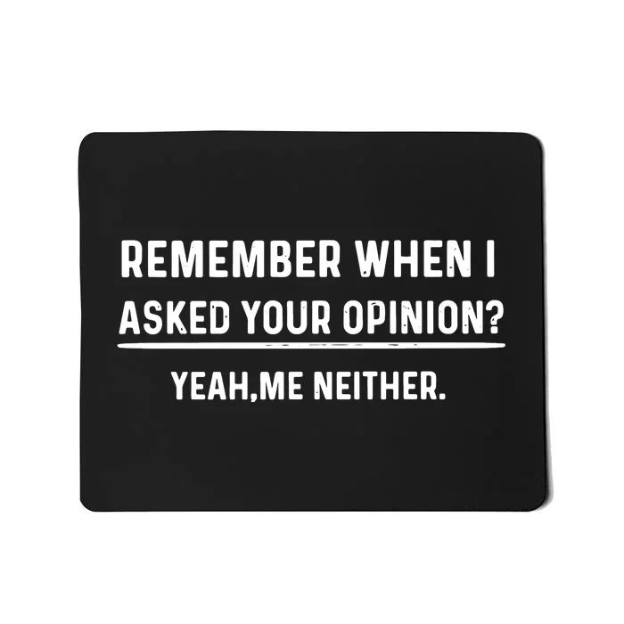 Funny Humor Your Opinion Funny Mousepad