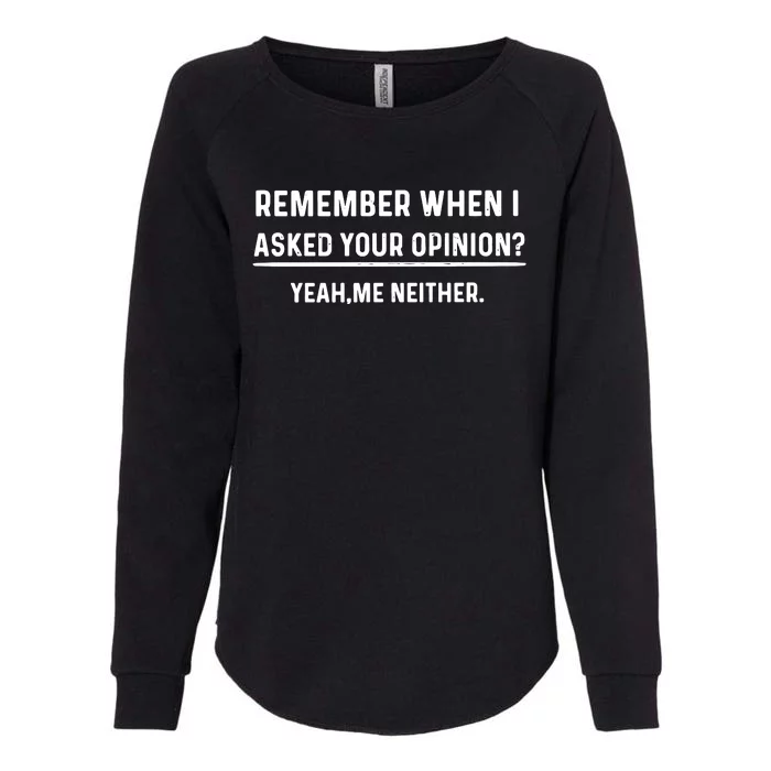 Funny Humor Your Opinion Funny Womens California Wash Sweatshirt