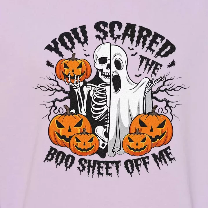 Funny Halloween You Scared Boo Sheet Off Me Garment-Dyed Sweatshirt