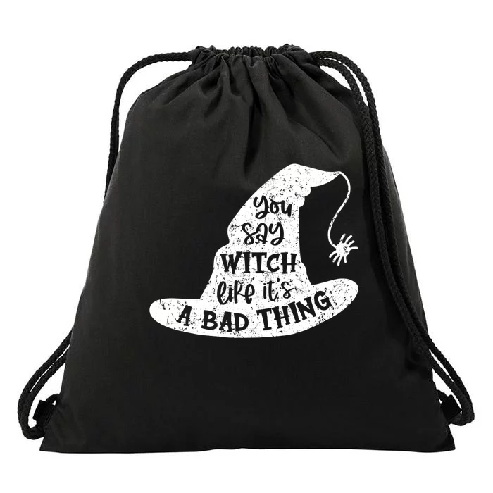 Funny Halloween You Say Witch Like Its A Bad Thing Vintage Drawstring Bag