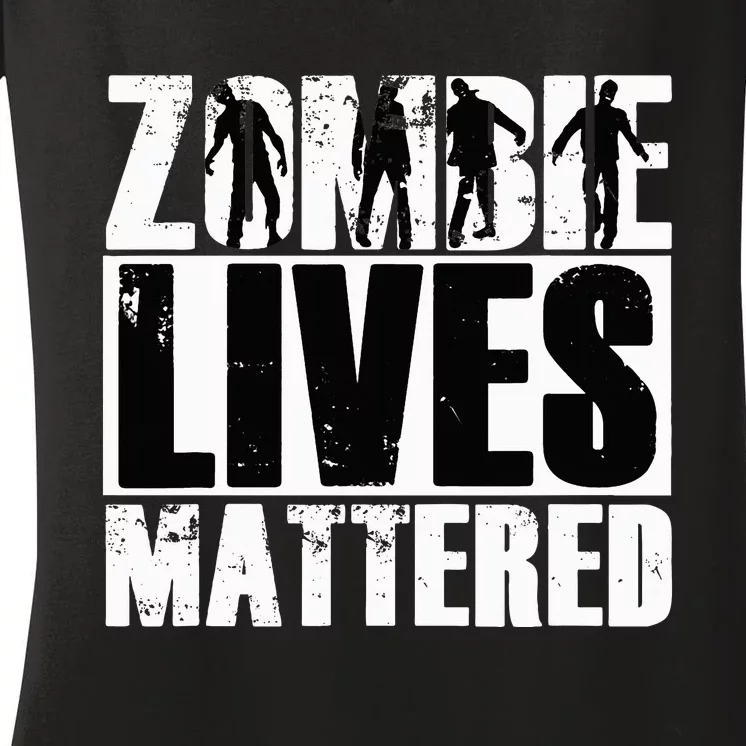 Funny Halloween Zombie Saying Zombie Lives Matter Women's V-Neck T-Shirt