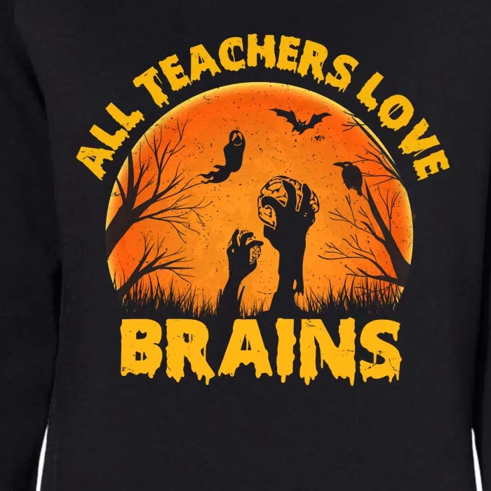 Funny Halloween Zombie All Teacher Love Brains Womens California Wash Sweatshirt