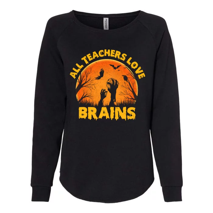 Funny Halloween Zombie All Teacher Love Brains Womens California Wash Sweatshirt