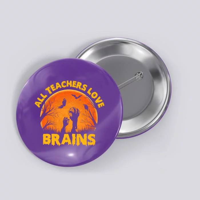 Funny Halloween Zombie All Teacher Love Brains Button