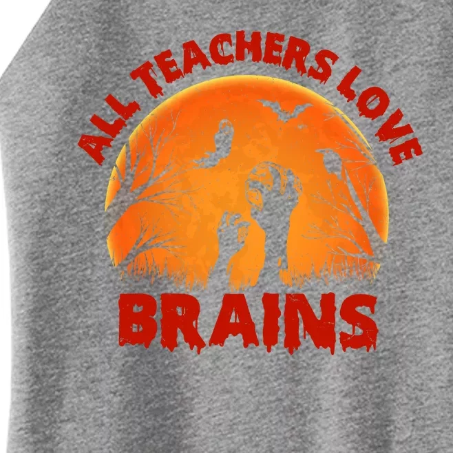 Funny Halloween Zombie All Teacher Love Brains Women’s Perfect Tri Rocker Tank