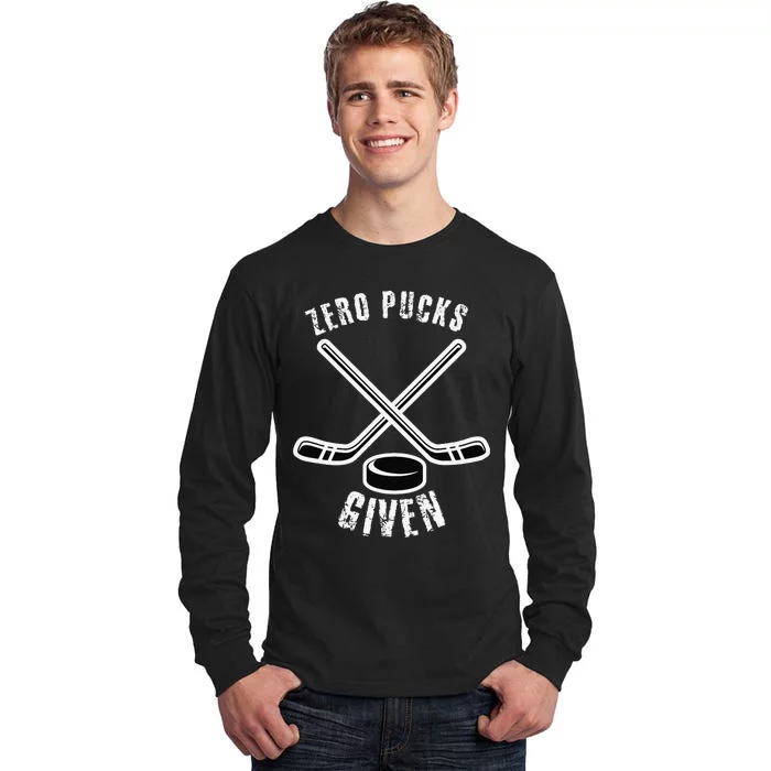 Funny Hockey Zero Pucks Given Ice Hockey Player Dad Tall Long Sleeve T-Shirt