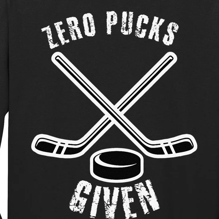 Funny Hockey Zero Pucks Given Ice Hockey Player Dad Tall Long Sleeve T-Shirt