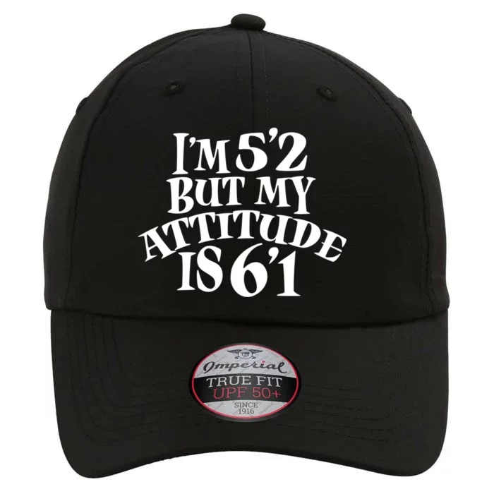 Funny Im 52 But My Attitude Is 61 Short People Gift The Original Performance Cap