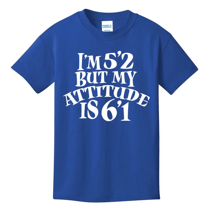 Funny Im 52 But My Attitude Is 61 Short People Gift Kids T-Shirt