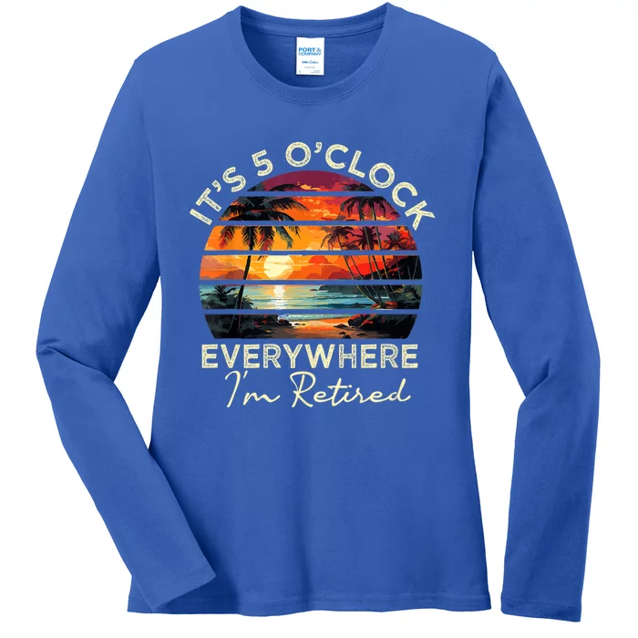 Funny ItS 5 OClock Everywhere IM Retired Vintage Green Ladies Long Sleeve Shirt