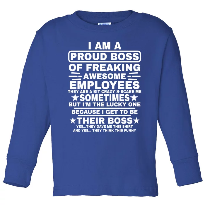 Funny I Am A Proud Boss Of Freaking Awesome Employees Boss Gift Toddler Long Sleeve Shirt