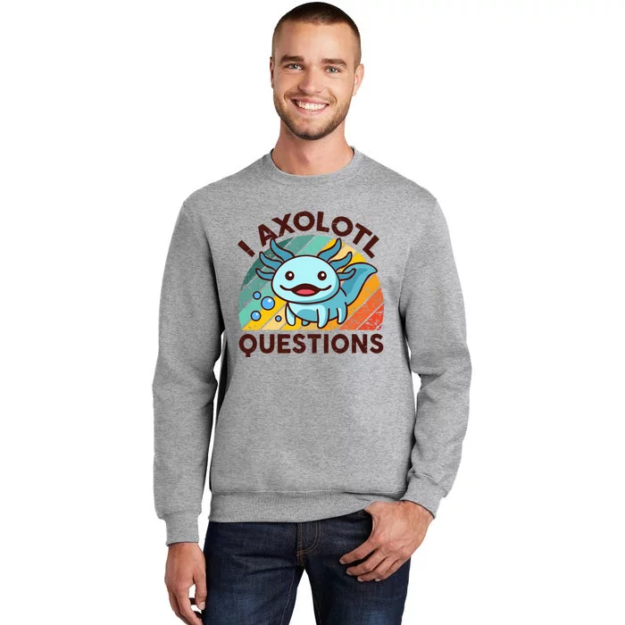 Funny I Axolotl Questions Retro Cute Boy Girl Tall Sweatshirt