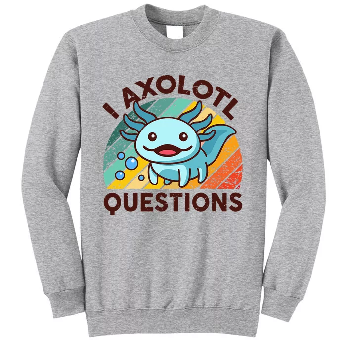 Funny I Axolotl Questions Retro Cute Boy Girl Tall Sweatshirt