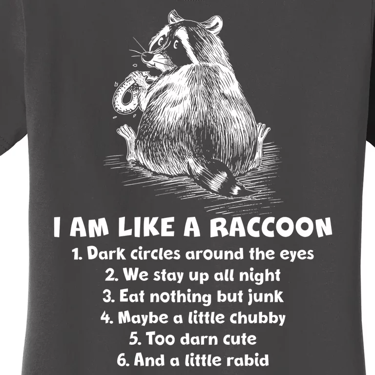 Funny I Am Like A Raccoon Women's T-Shirt