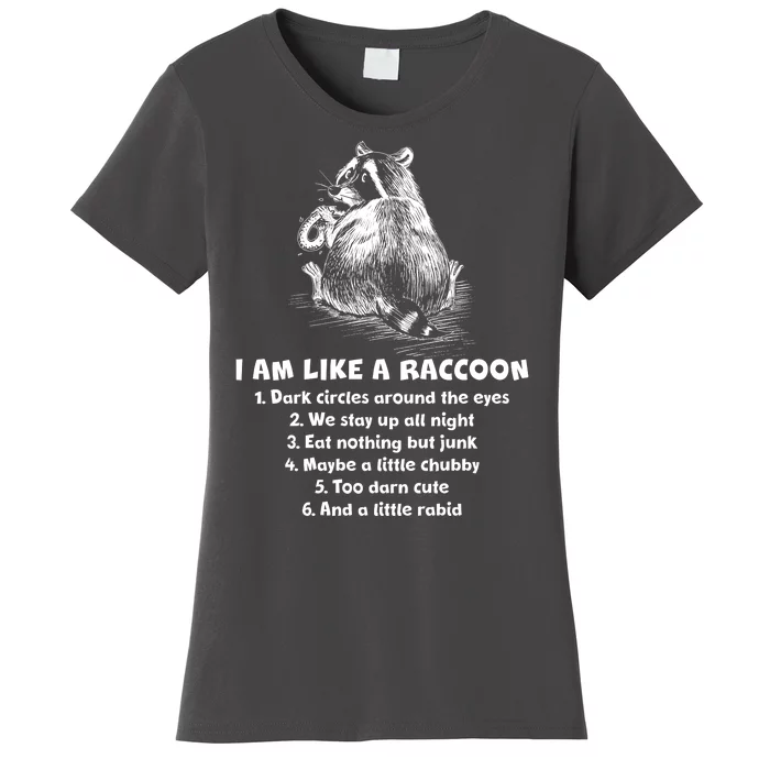 Funny I Am Like A Raccoon Women's T-Shirt