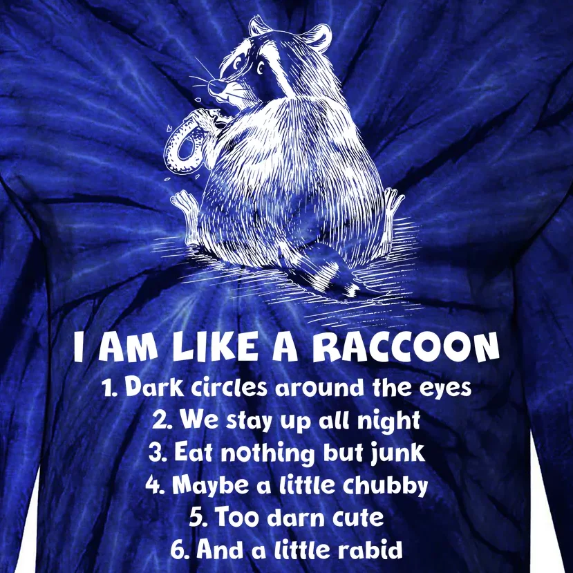 Funny I Am Like A Raccoon Tie-Dye Long Sleeve Shirt